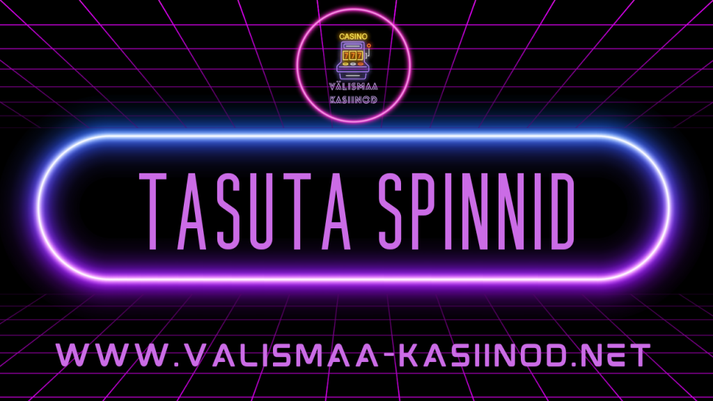 Tasuta spinnid välismaa kasiinod